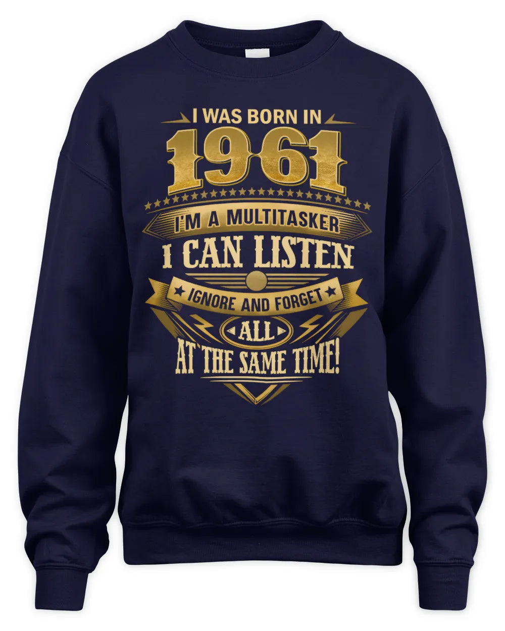 1961 HH89-K2 – Funny Birth Year Multitasker Quote T-Shirt - Unisex Sweatshirt - Navy