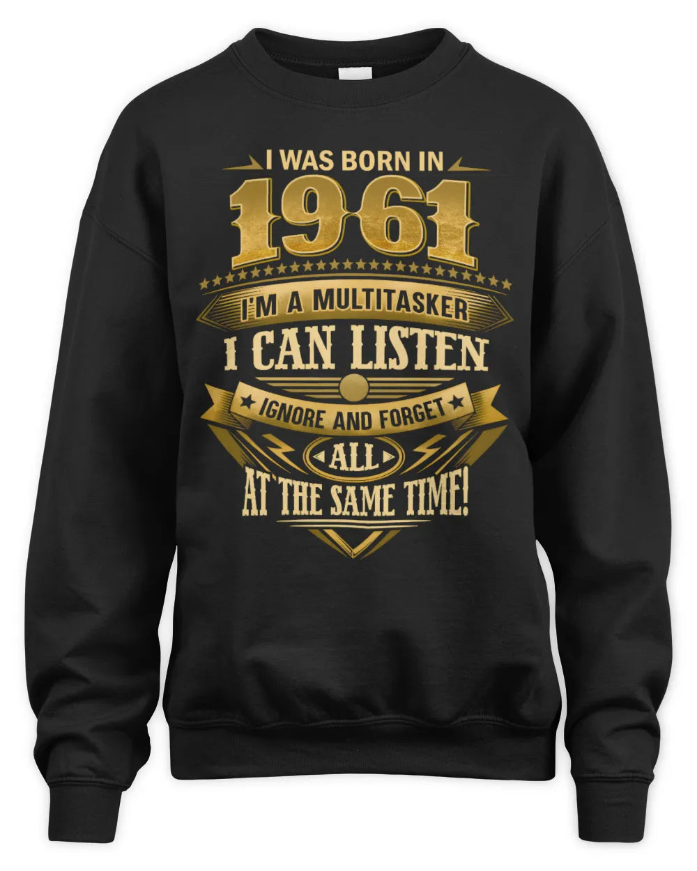 1961 HH89-K2 – Funny Birth Year Multitasker Quote T-Shirt - Unisex Sweatshirt - Black