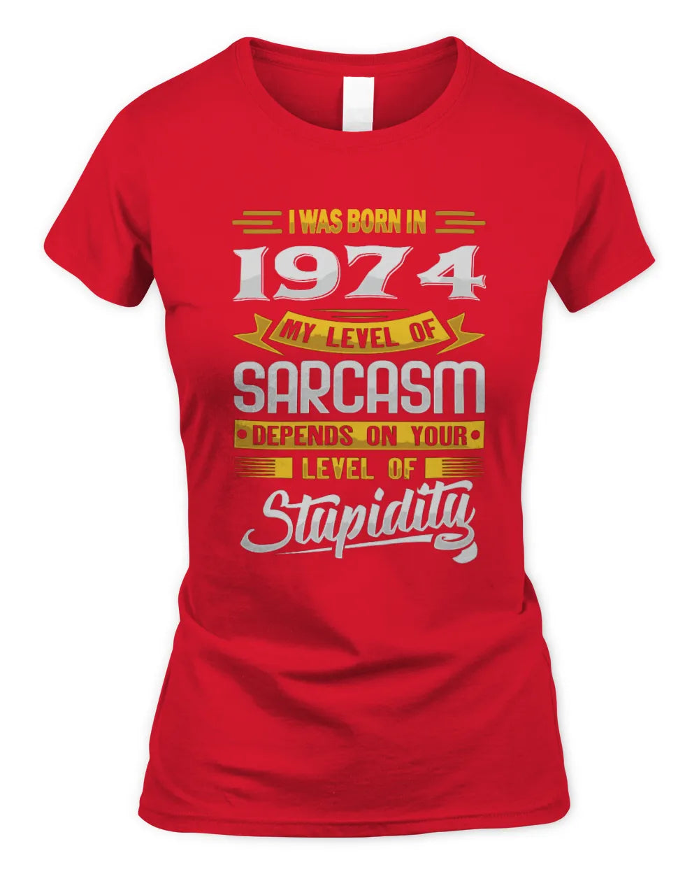 1974 HH88-K2 – Funny Birth Year Sarcasm Quote T-Shirt - Women's Standard T-Shirt - Red