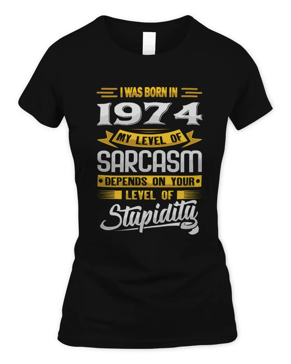 1974 HH88-K2 – Funny Birth Year Sarcasm Quote T-Shirt - Women's Standard T-Shirt - Black