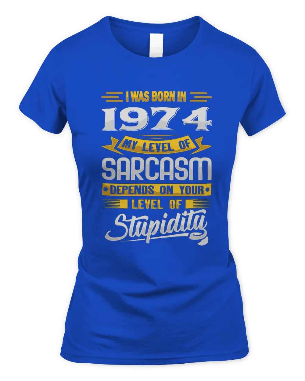 1974 HH88-K2 – Funny Birth Year Sarcasm Quote T-Shirt - Women's Standard T-Shirt - Royal