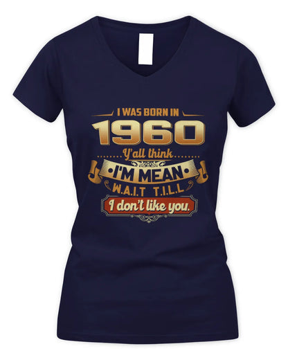 1960 HH89-K2 – Funny Birth Year Attitude Quote T-Shirt - Women's V-Neck T-Shirt - Navy