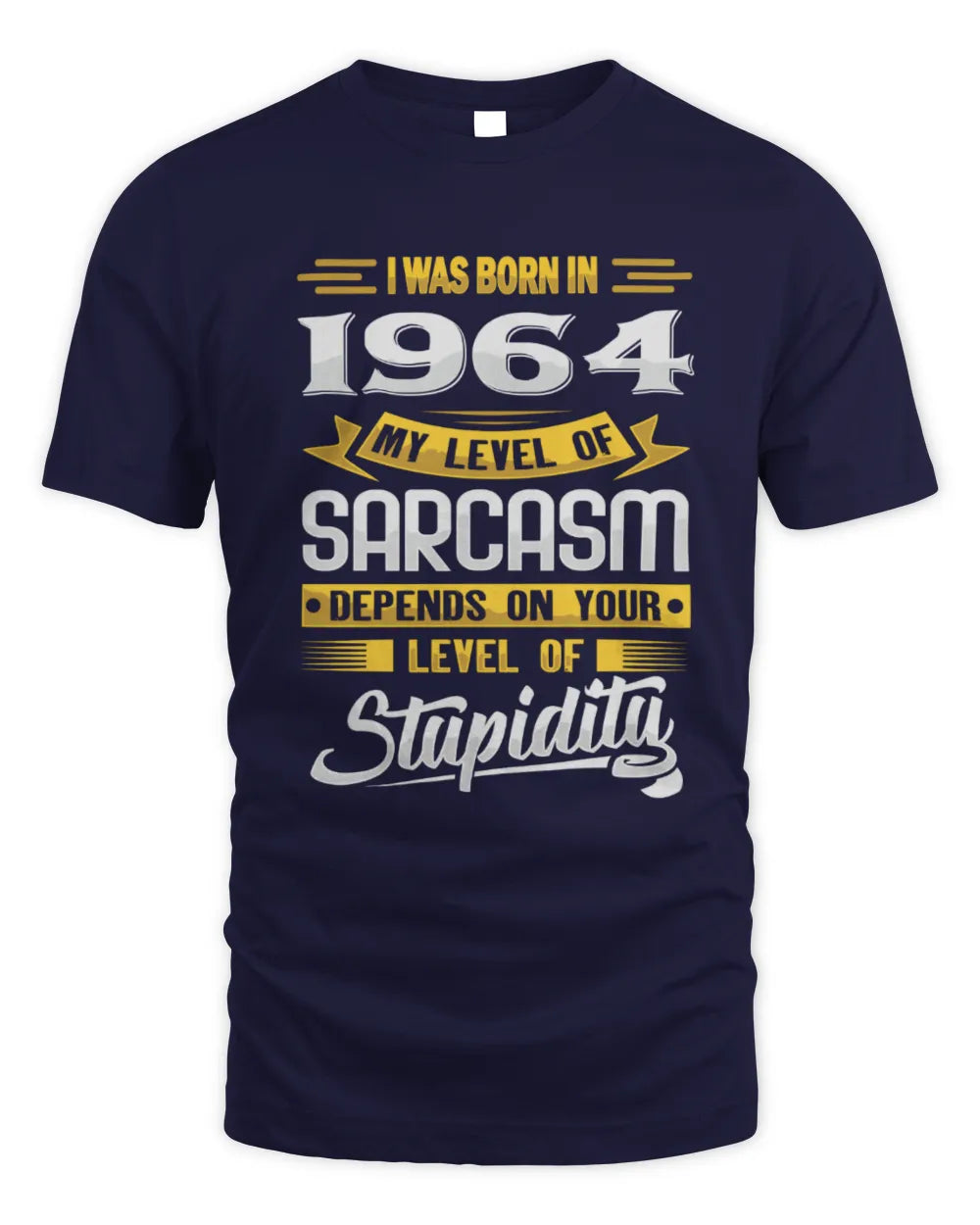 1964 HH88-K2 – Funny Birth Year Sarcasm Quote T-Shirt - Unisex Standard T-Shirt - Navy