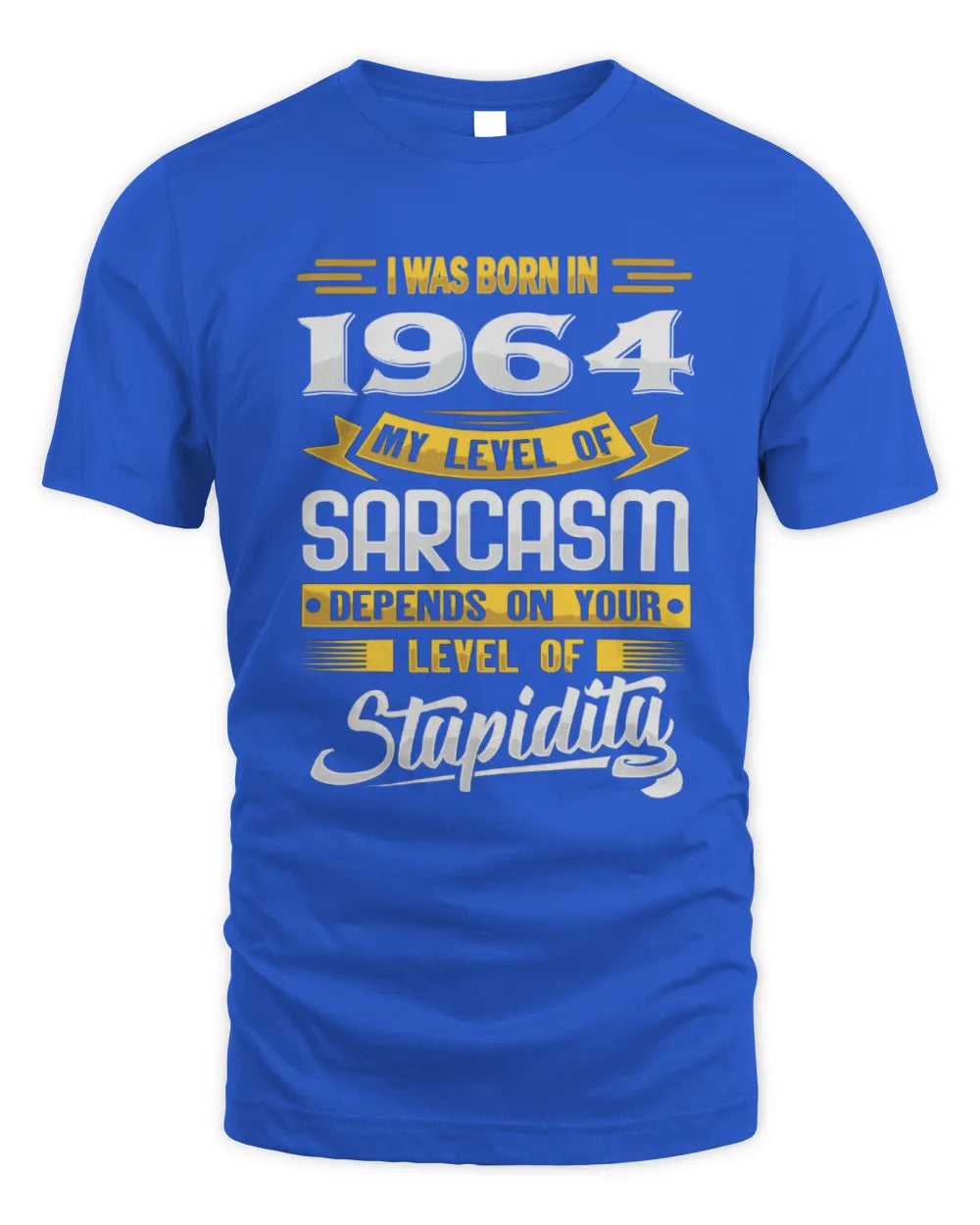 1964 HH88-K2 – Funny Birth Year Sarcasm Quote T-Shirt - Unisex Standard T-Shirt - Royal