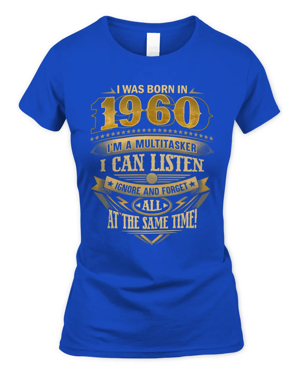 1960 HH89-K2 – Funny Birth Year Multitasker Quote T-Shirt - Women's Standard T-Shirt - Royal