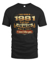 1981 HH89-K2 – Funny Birth Year Attitude Quote T-Shirt