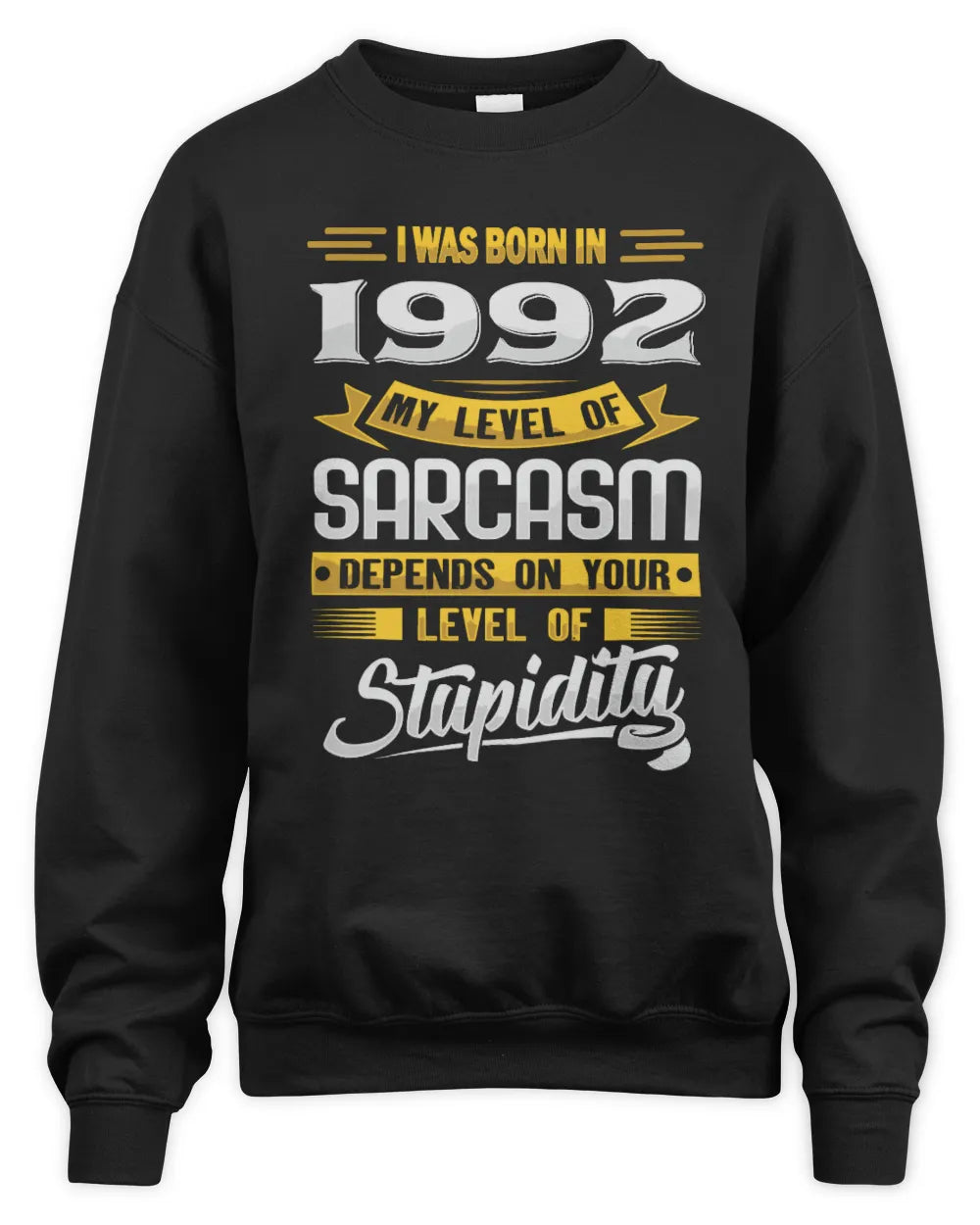 1992 HH88-K2 – Funny Birth Year Sarcasm Quote T-Shirt - Unisex Sweatshirt - Black