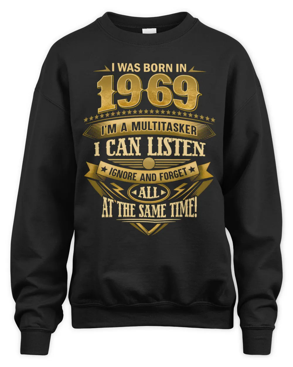 1969 HH89-K2 – Funny Birth Year Multitasker Quote T-Shirt - Unisex Sweatshirt - Black