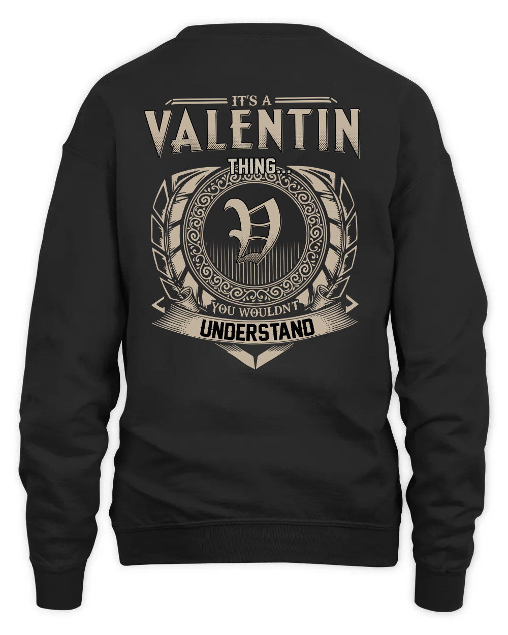 VALENTIN HH88-K2–Personalized Name Quote Apparel “It’s a/an NAME Thing You Wouldn’t Understand”