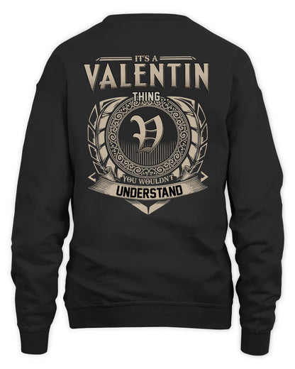 VALENTIN HH88-K2–Personalized Name Quote Apparel “It’s a/an NAME Thing You Wouldn’t Understand”