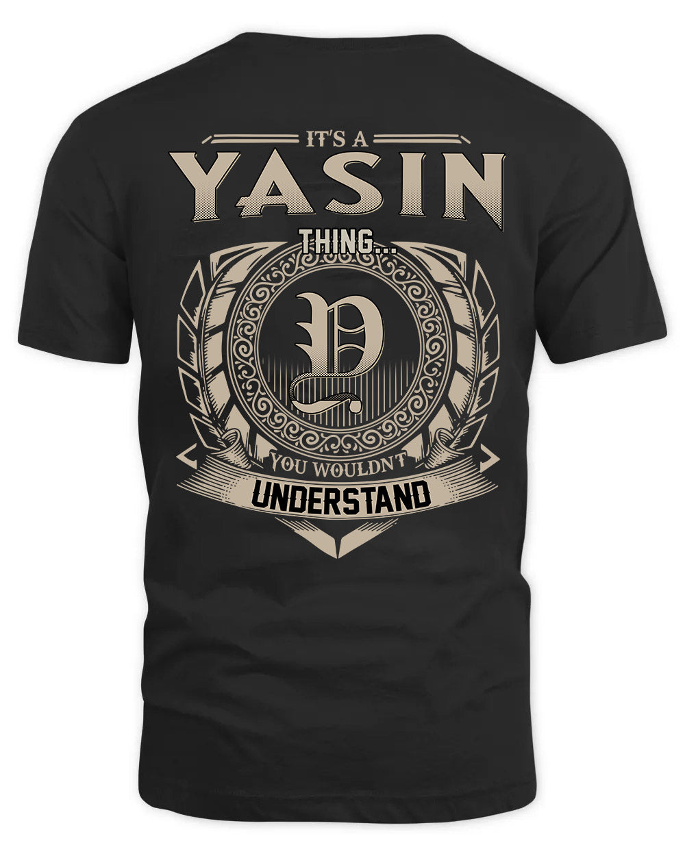 YASIN HH88-K2–Personalized Name Quote Apparel “It’s a/an NAME Thing You Wouldn’t Understand”