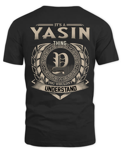 YASIN HH88-K2–Personalized Name Quote Apparel “It’s a/an NAME Thing You Wouldn’t Understand”