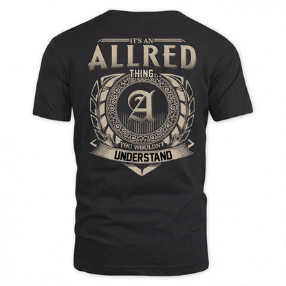 ALLRED HH88-K2–Personalized Name Quote Apparel “It’s a/an NAME Thing You Wouldn’t Understand”