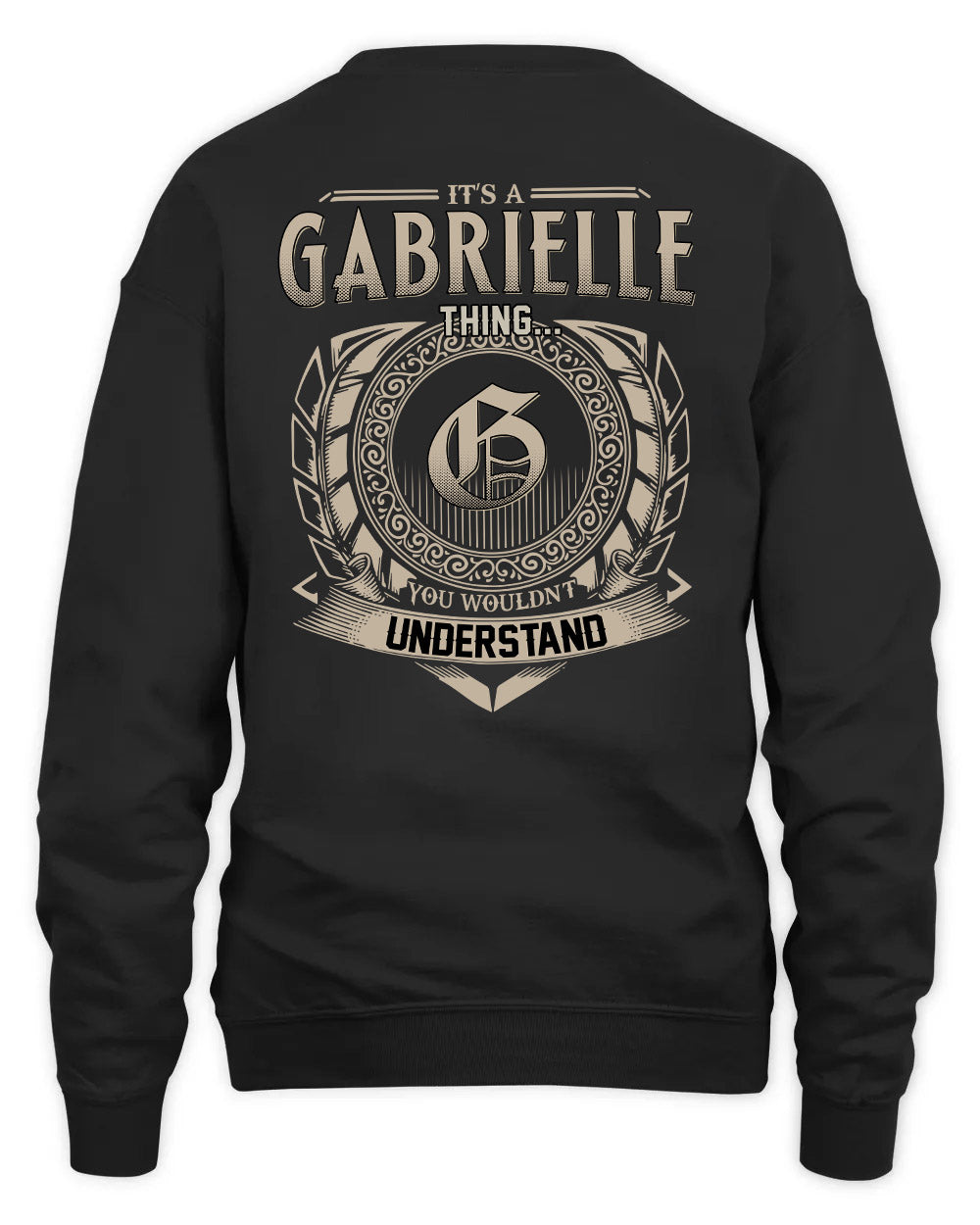GABRIELLE HH88-K2–Personalized Name Quote Apparel “It’s a/an NAME Thing You Wouldn’t Understand”