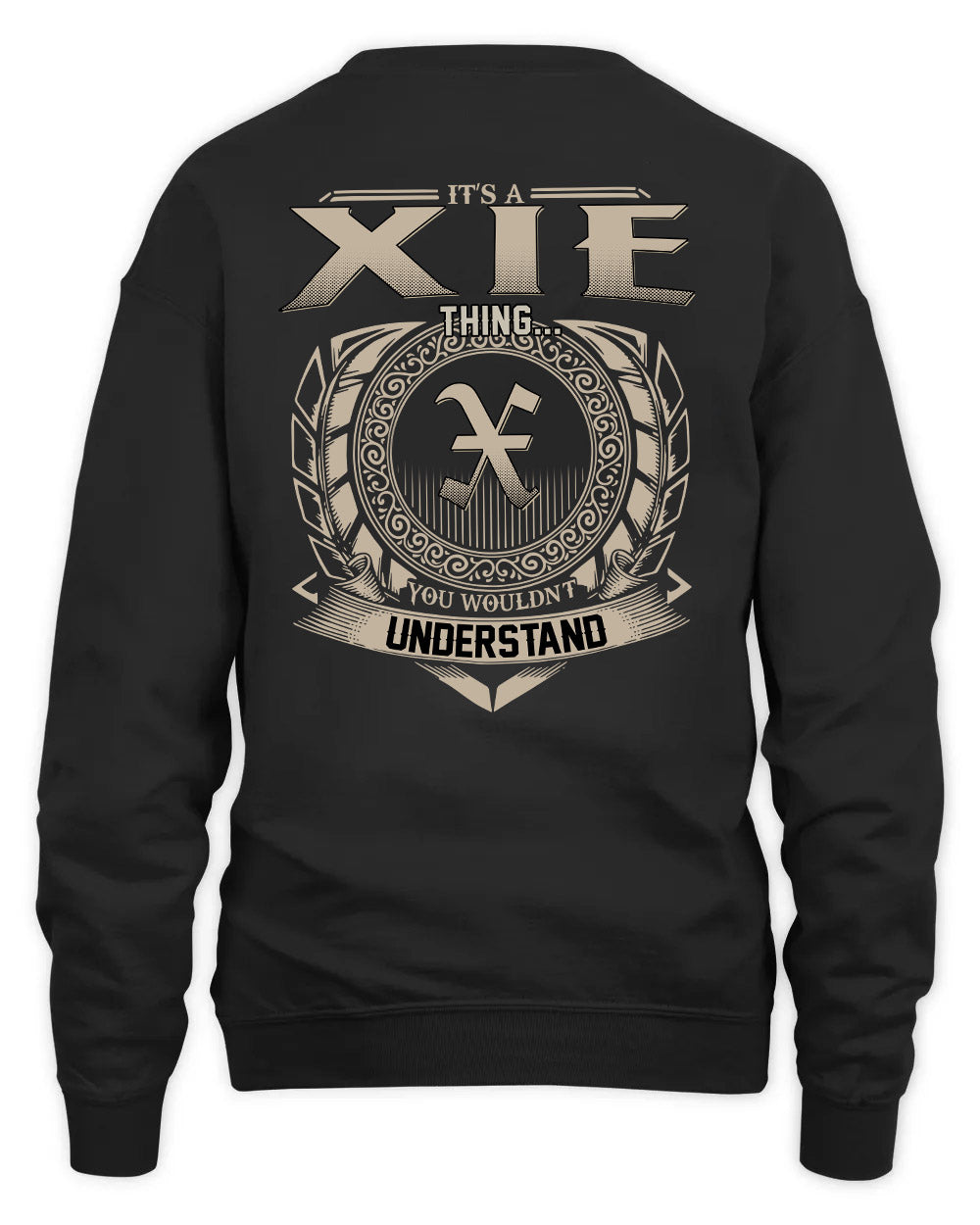 XIE HH88-K2–Personalized Name Quote Apparel “It’s a/an NAME Thing You Wouldn’t Understand”