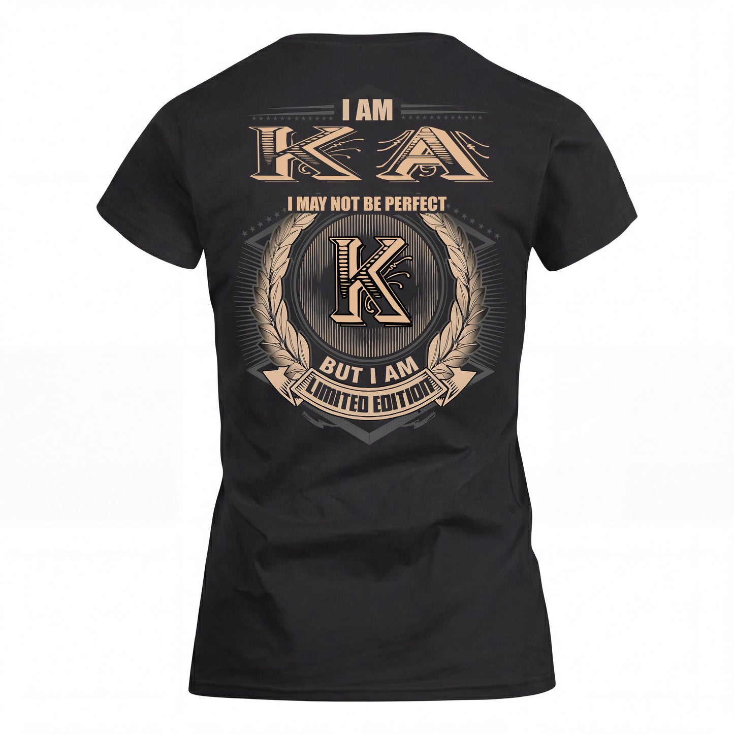 KA 2K-101–Personalized Name Quote Apparel “I Am NAME May Not Be Perfect But I Am Limited Edition”