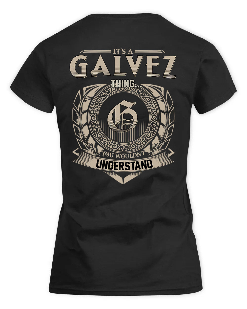GALVEZ HH88-K2–Personalized Name Quote Apparel “It’s a/an NAME Thing You Wouldn’t Understand”