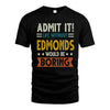 EDMONDS HH88-K2–Personalized Funny Quote Apparel “Life Without NAME Would Be Boring”