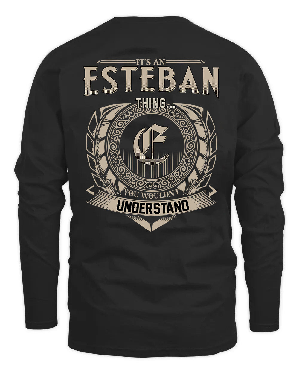 ESTEBAN HH88-K2–Personalized Name Quote Apparel “It’s a/an NAME Thing You Wouldn’t Understand”