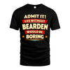 BEARDEN HH88-K2-106–Personalized Funny Quote Apparel “Life Without NAME Would Be Boring”