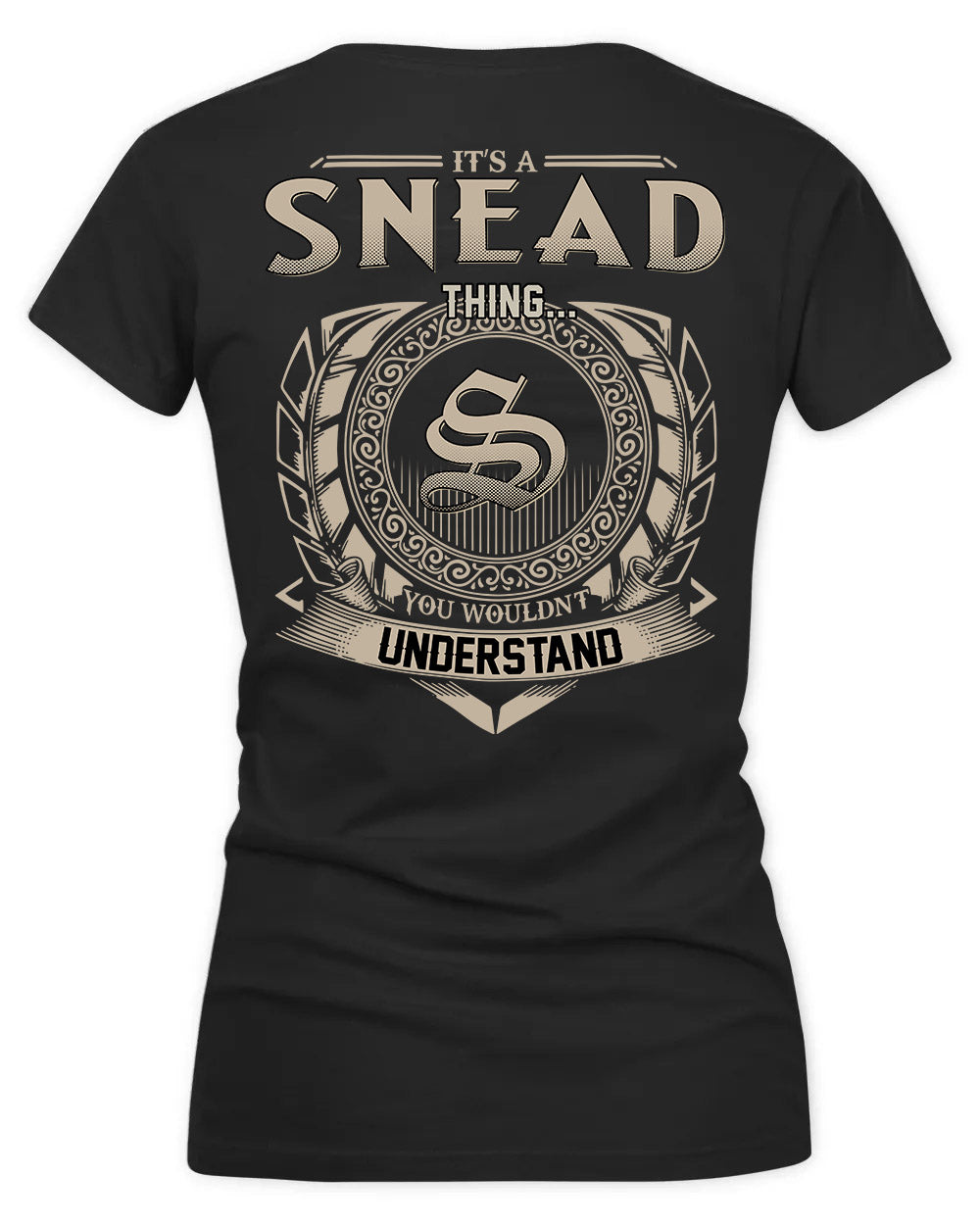 SNEAD HH88-K2–Personalized Name Quote Apparel “It’s a/an NAME Thing You Wouldn’t Understand”