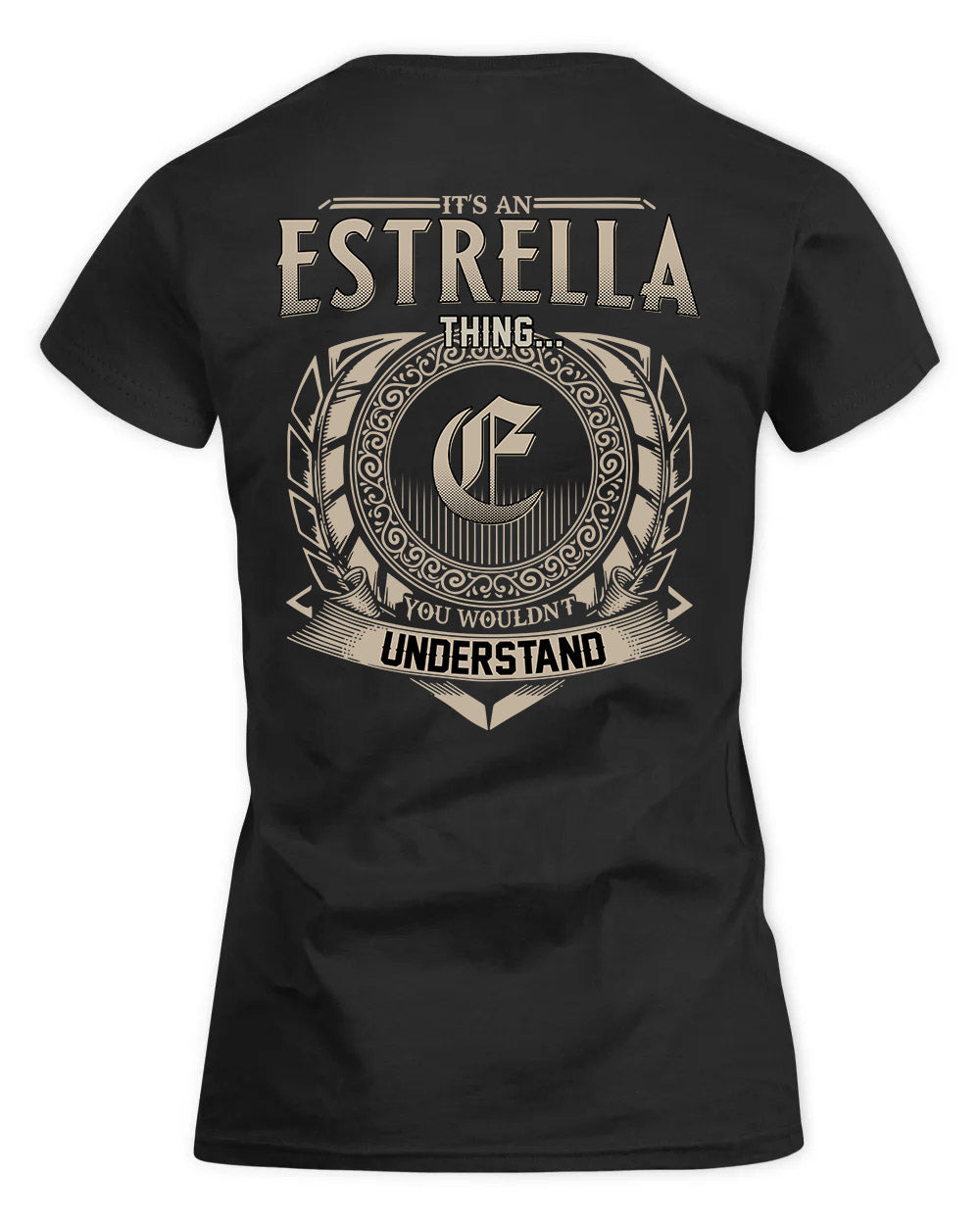 ESTRELLA HH88-K2–Personalized Name Quote Apparel “It’s a/an NAME Thing You Wouldn’t Understand”