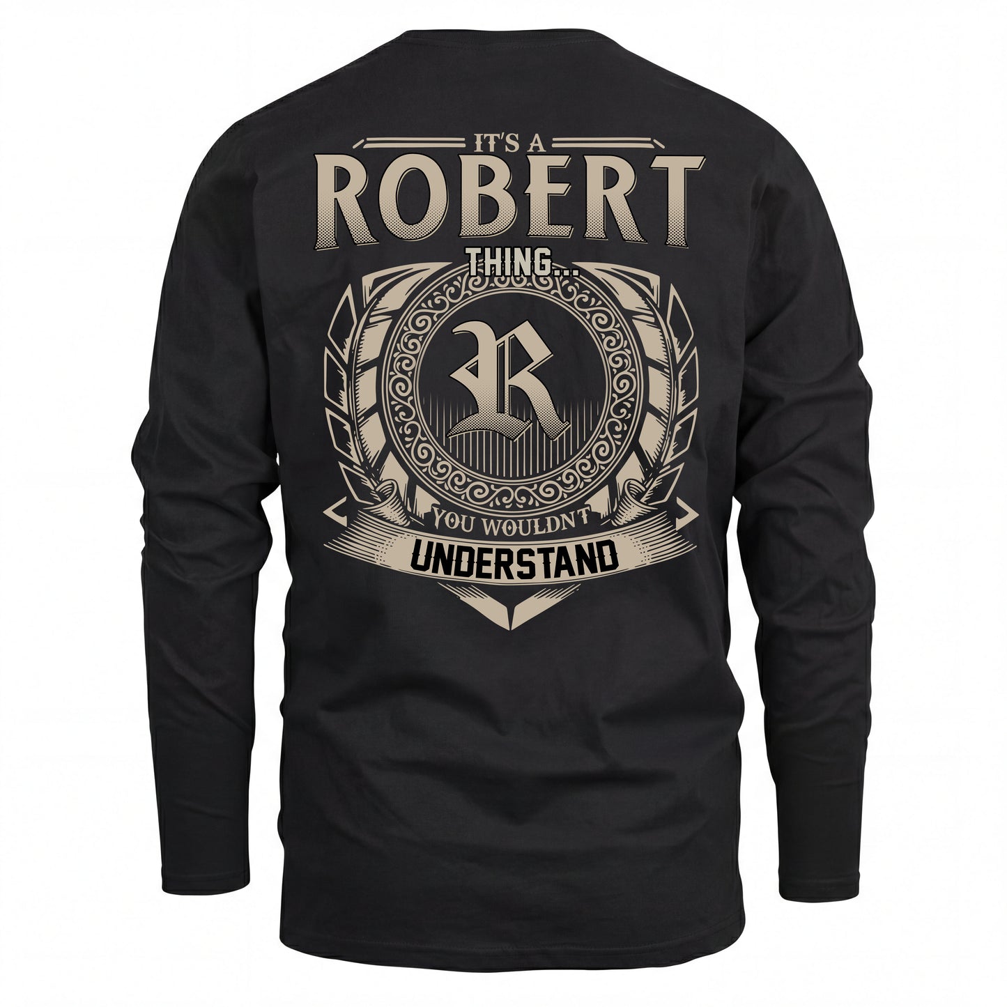 ROBERT HH88-K2–Personalized Name Quote Apparel “It’s an NAME Thing You Wouldn’t Understand”