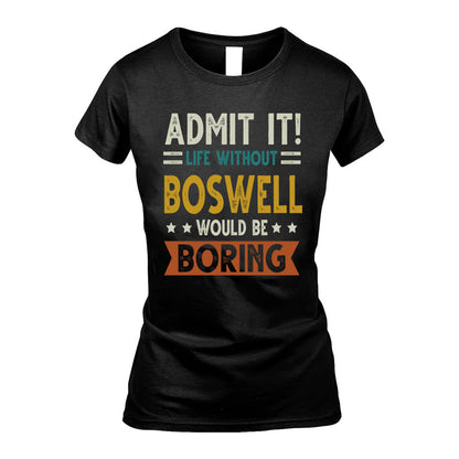 ASHOK HH88-K2–Personalized Funny Quote Apparel “Life Without NAME Would Be Boring”