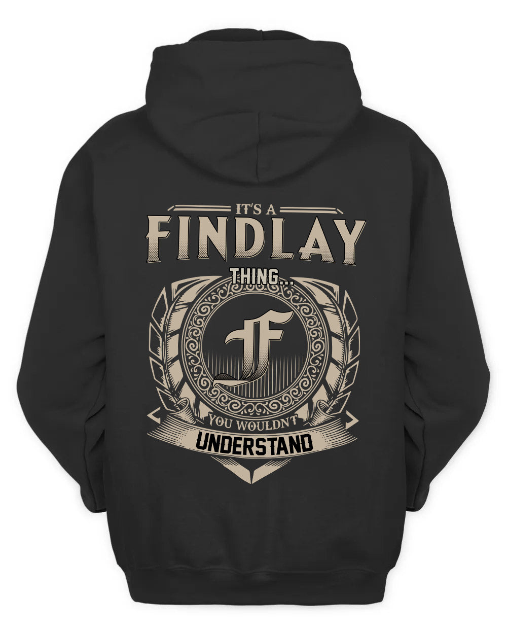 FINDLAY HH88-K2–Personalized Name Quote Apparel “It’s a/an NAME Thing You Wouldn’t Understand”