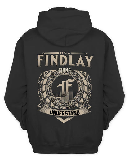 FINDLAY HH88-K2–Personalized Name Quote Apparel “It’s a/an NAME Thing You Wouldn’t Understand”