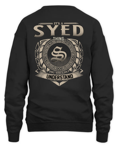 SYED HH88-K2–Personalized Name Quote Apparel “It’s a/an NAME Thing You Wouldn’t Understand”