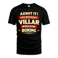 VILLAR HH88-K2-106–Personalized Funny Quote Apparel “Life Without NAME Would Be Boring”