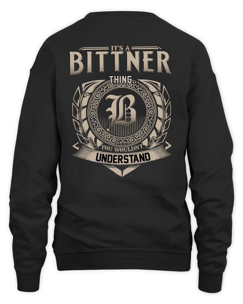BITTNER HH88-K2–Personalized Name Quote Apparel “It’s a/an NAME Thing You Wouldn’t Understand”