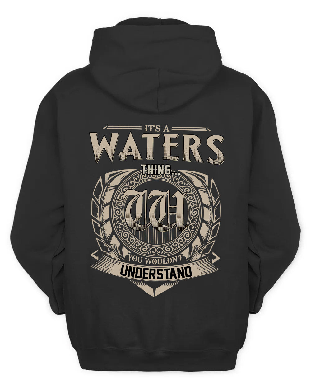 WATERS HH88-K2–Personalized Name Quote Apparel “It’s a/an NAME Thing You Wouldn’t Understand”