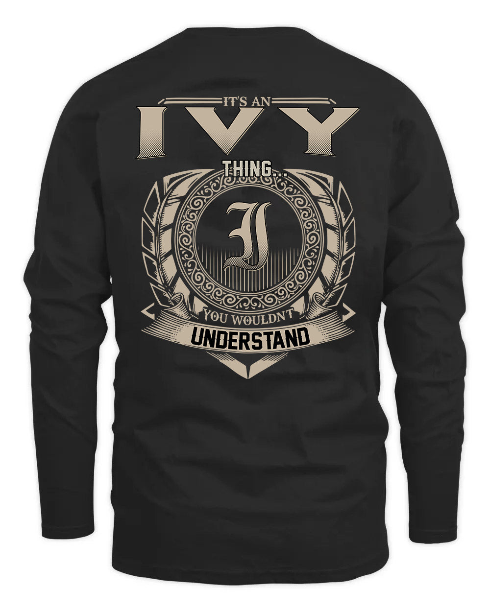 IVY HH88-K2–Personalized Name Quote Apparel “It’s a/an NAME Thing You Wouldn’t Understand”