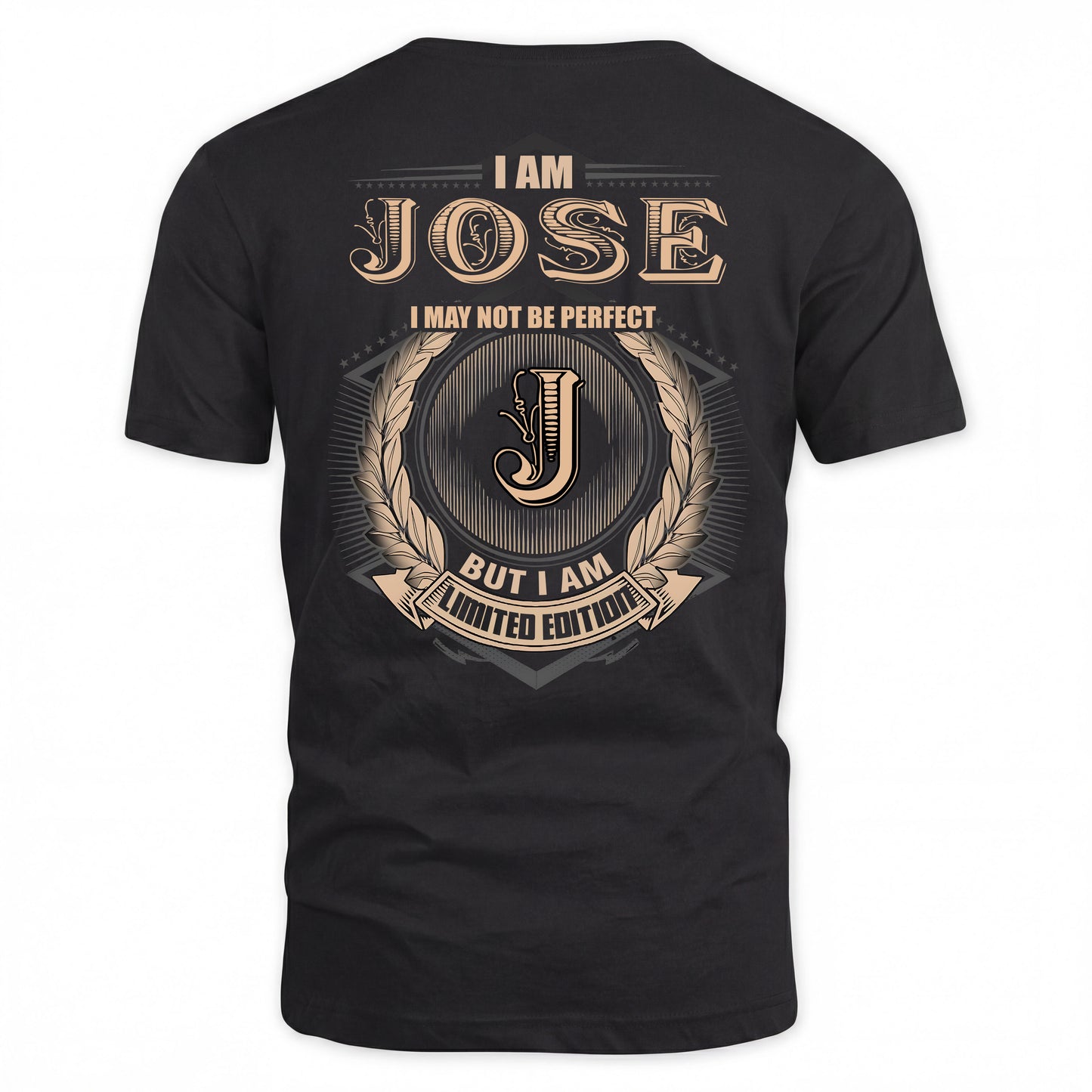 JOSE 2K-101–Personalized Name Quote Apparel “I Am NAME May Not Be Perfect But I Am Limited Edition”