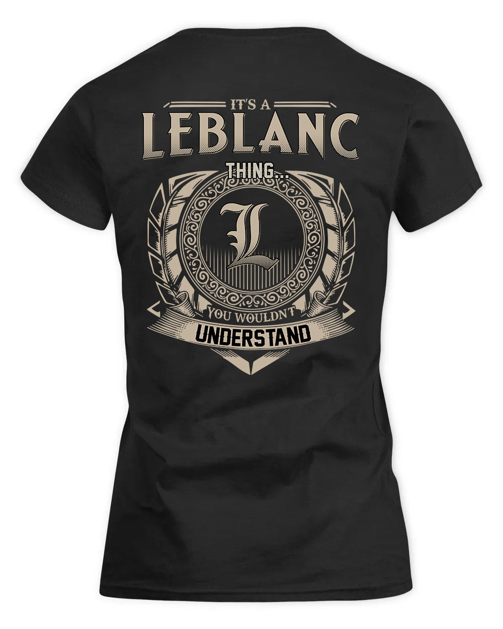 LEBLANC HH88-K2–Personalized Name Quote Apparel “It’s a/an NAME Thing You Wouldn’t Understand”