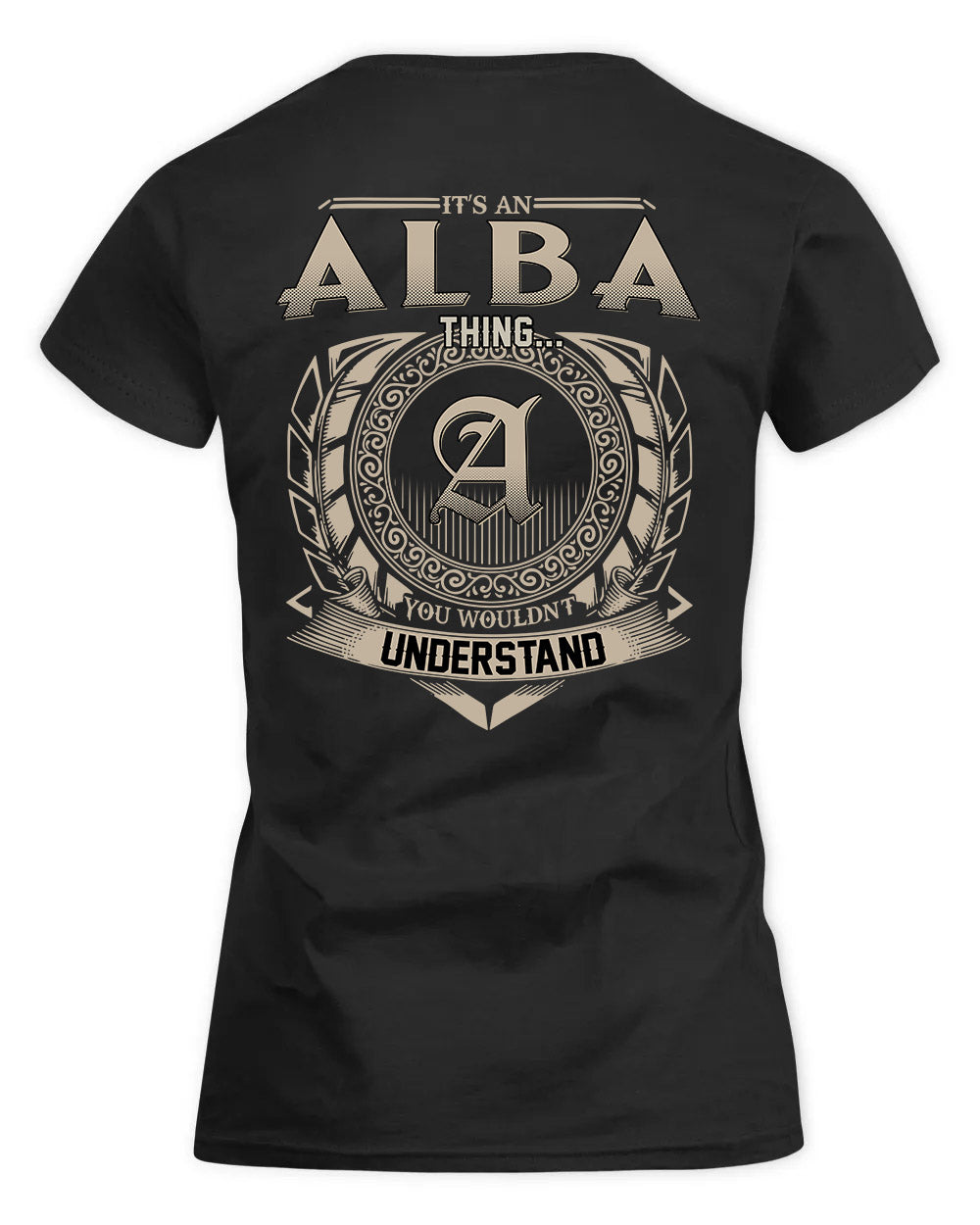 ALBA HH88-K2–Personalized Name Quote Apparel “It’s a/an NAME Thing You Wouldn’t Understand”