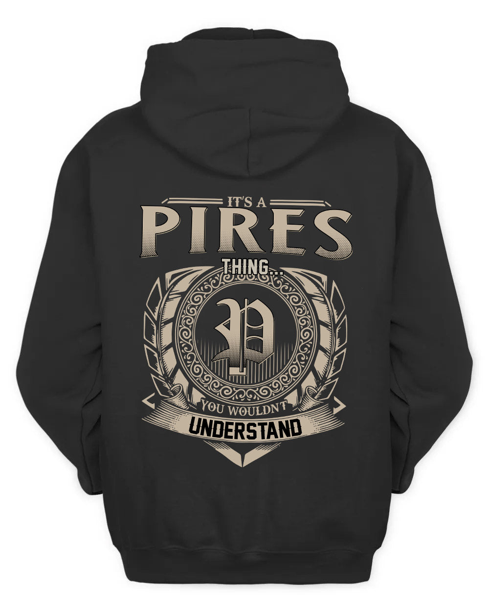 PIRES HH88-K2–Personalized Name Quote Apparel “It’s a/an NAME Thing You Wouldn’t Understand”