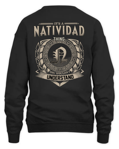 NATIVIDAD HH88-K2–Personalized Name Quote Apparel “It’s a/an NAME Thing You Wouldn’t Understand”