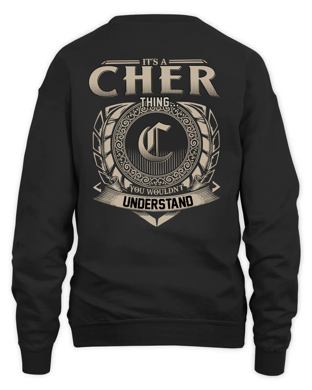 CHER HH88-K2–Personalized Name Quote Apparel “It’s a/an NAME Thing You Wouldn’t Understand”