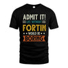 FORTIN HH88-K2–Personalized Funny Quote Apparel “Life Without NAME Would Be Boring”