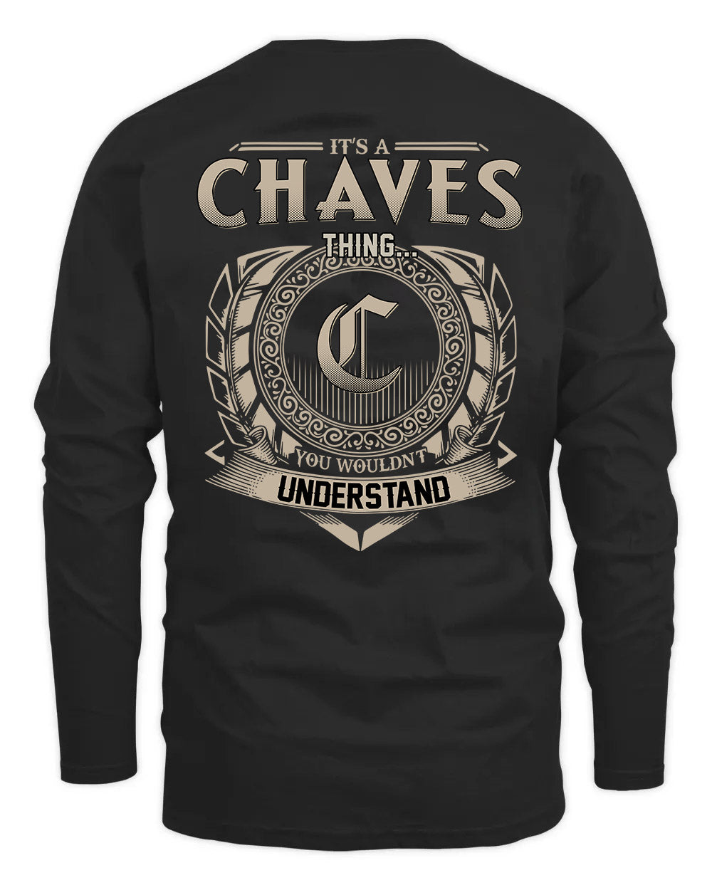 CHAVES HH88-K2–Personalized Name Quote Apparel “It’s a/an NAME Thing You Wouldn’t Understand”