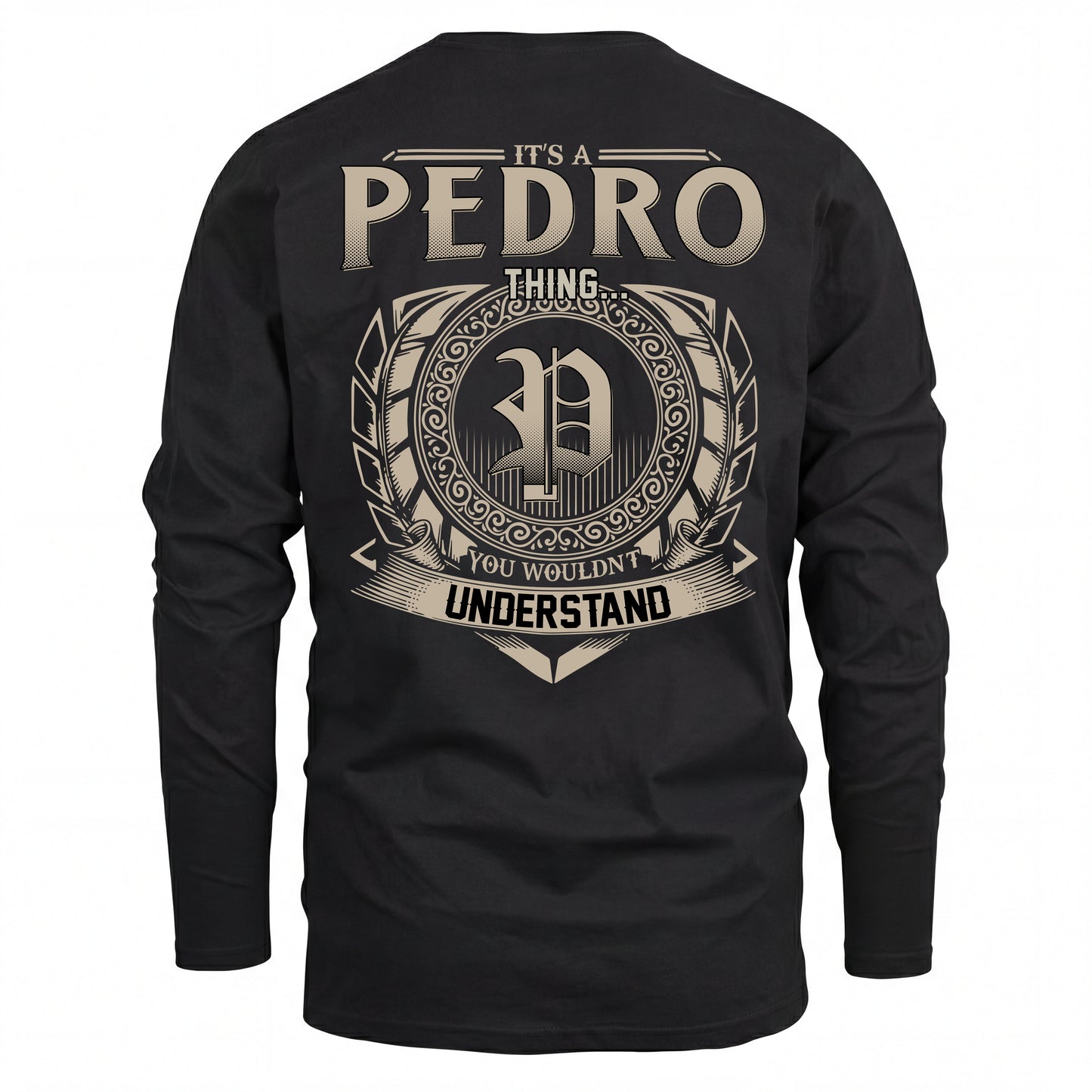 PEDRO HH88-K2–Personalized Name Quote Apparel “It’s an NAME Thing You Wouldn’t Understand”
