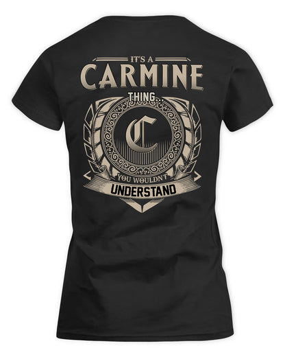 CARMINE HH88-K2–Personalized Name Quote Apparel “It’s a/an NAME Thing You Wouldn’t Understand”