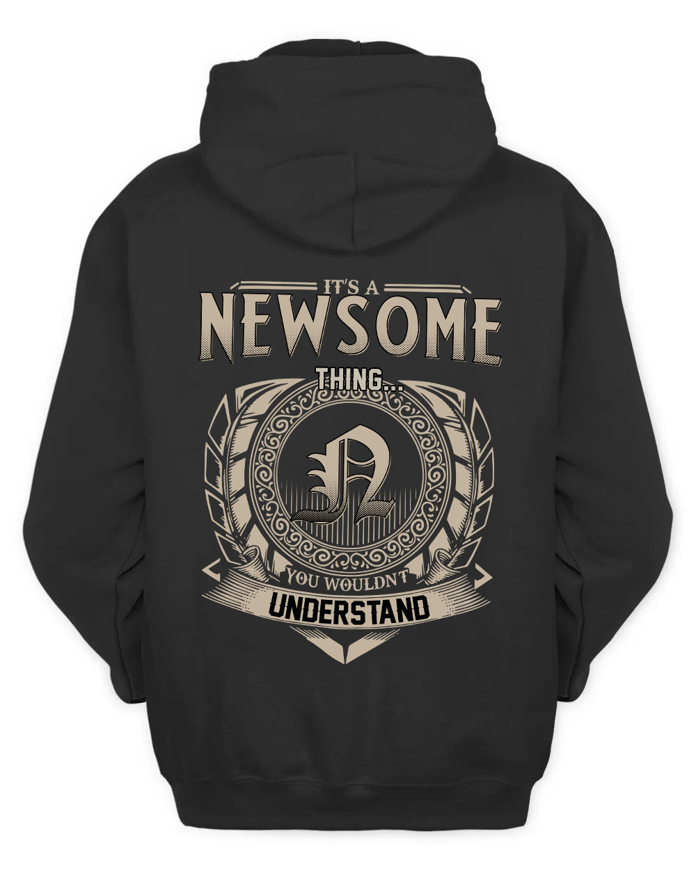 NEWSOME HH88-K2–Personalized Name Quote Apparel “It’s a/an NAME Thing You Wouldn’t Understand”