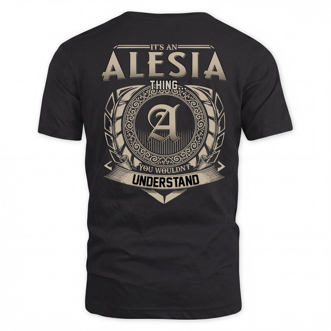 ALESIA HH88-K2–Personalized Name Quote Apparel “It’s a/an NAME Thing You Wouldn’t Understand”