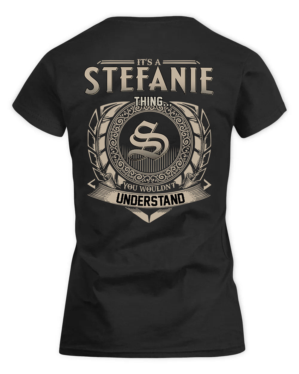 STEFANY HH88-K2–Personalized Name Quote Apparel “It’s a/an NAME Thing You Wouldn’t Understand”