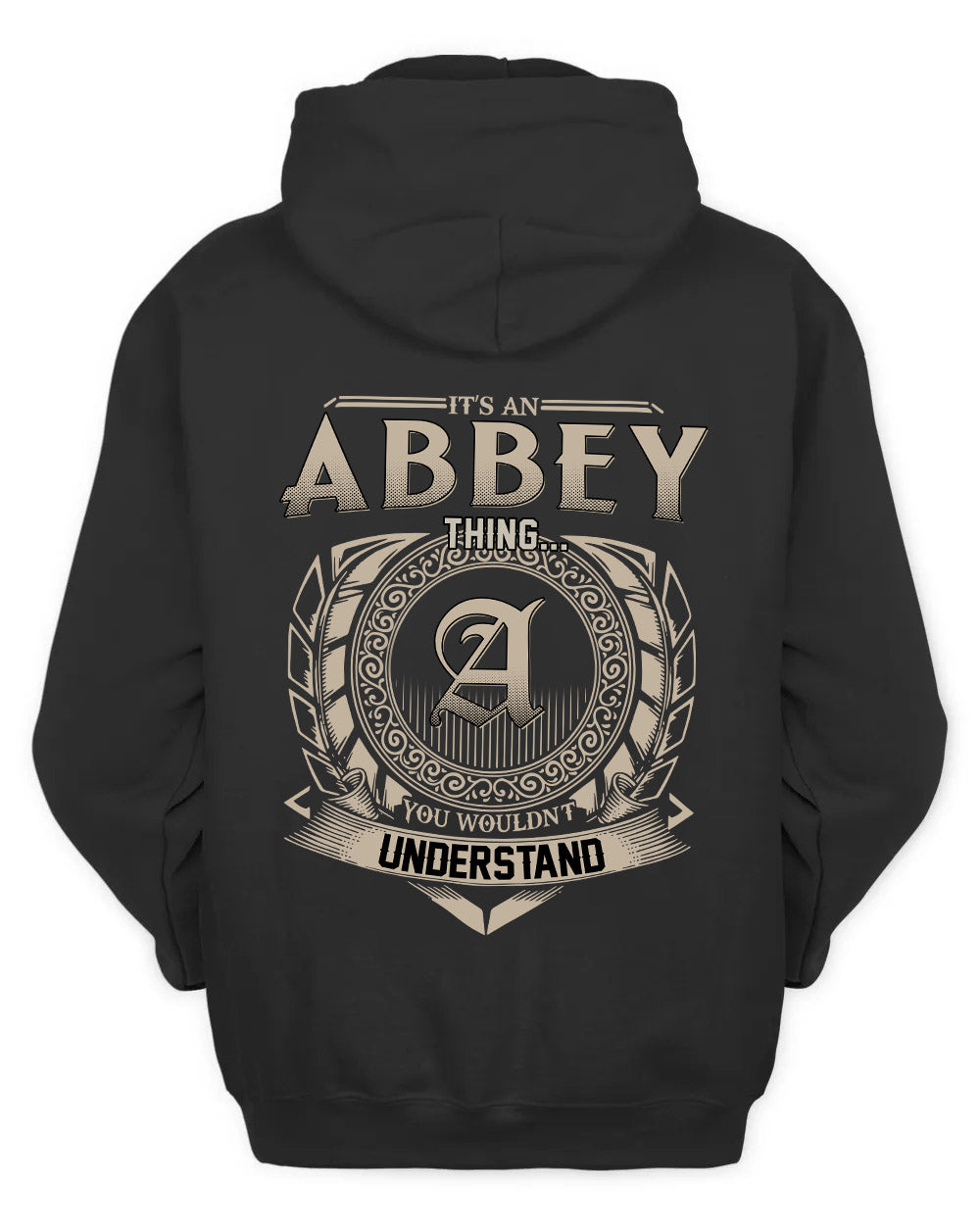 ABBEY HH88-K2–Personalized Name Quote Apparel “It’s a/an NAME Thing You Wouldn’t Understand”