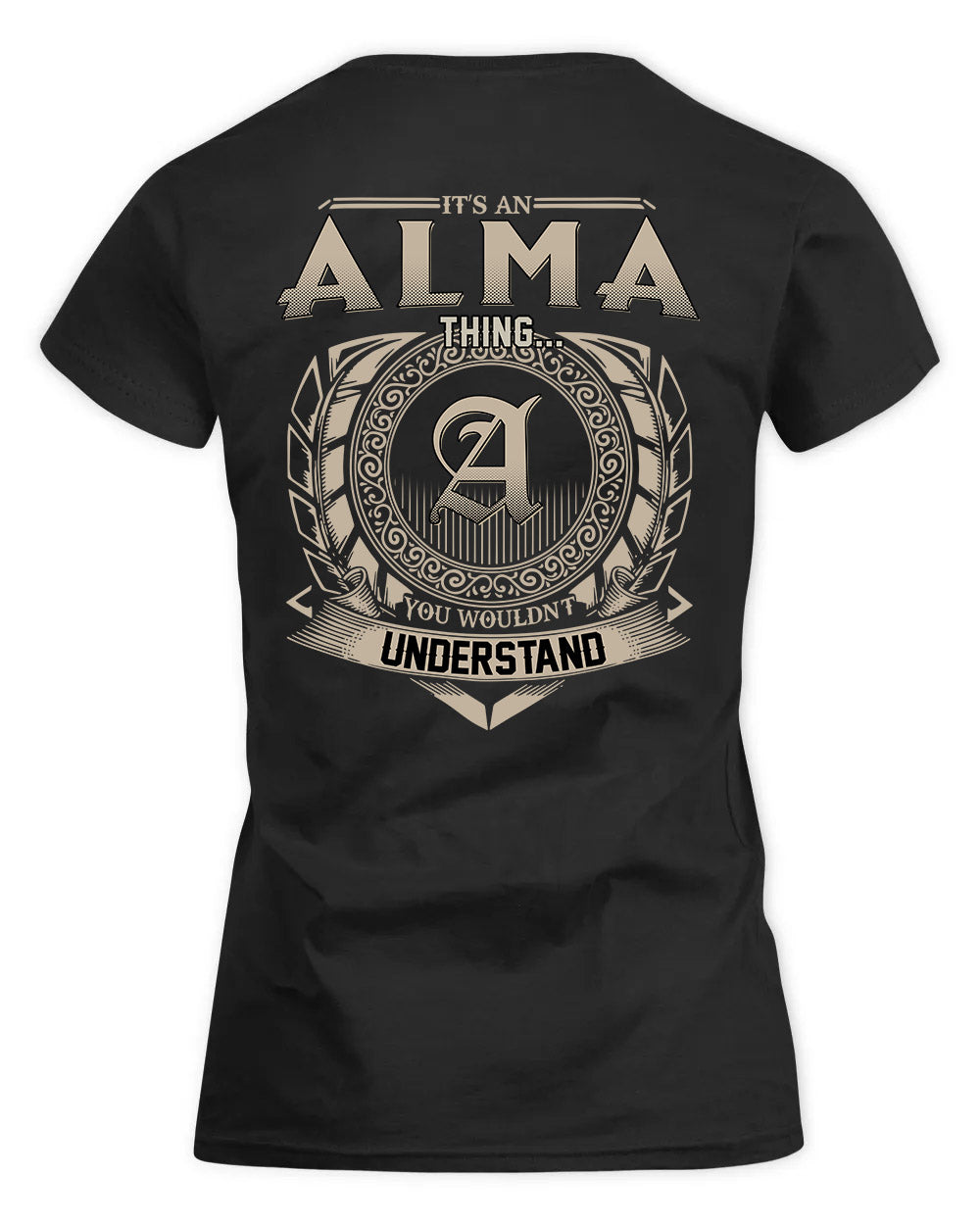 ALMA HH88-K2–Personalized Name Quote Apparel “It’s a/an NAME Thing You Wouldn’t Understand”
